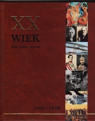 XX WIEK DATY FAKTY OPINIE 1 1900-1918