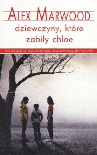 Dziewczyny, które zabiły Chloe Alex Marwood