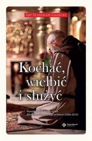 Kochać, wielbić i służyć.