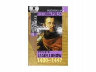 Początki Jagiellonów 1400-1447 Marek. Borucki