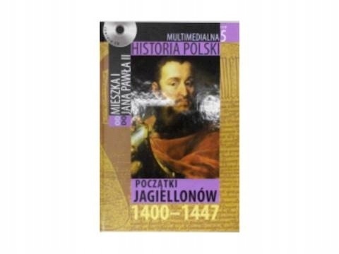 Początki Jagiellonów 1400-1447 Marek. Borucki