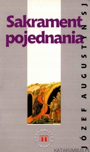 Sakrament pojednania Józef Augustyn SJ