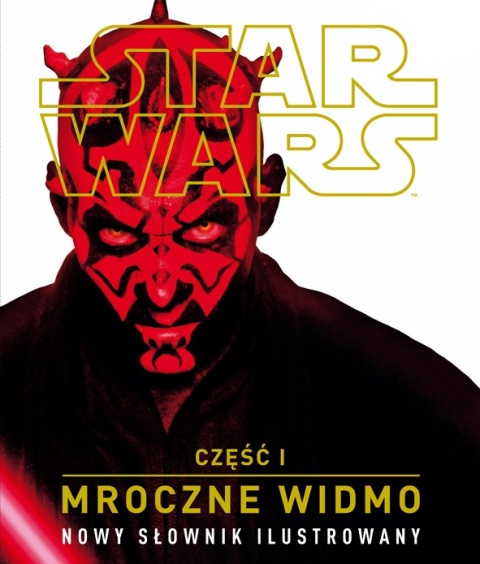 Star Wars Część 1 Mroczne widmo Nowy słownik ilustrowany Praca zbiorowa