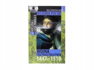 Wojna trzynastoletnia 1447-1510 Marek. Borucki
