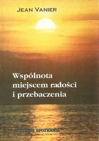 Wspólnota miejscem radości i przebaczenia Jean Vanier