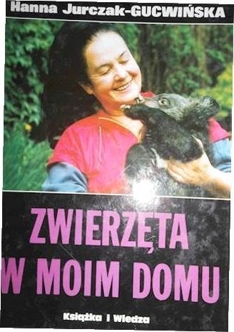Zwierzęta w moim domu Hanna Jurczak-Gucwińska