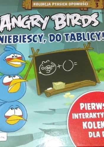 Angry birds. Niebiescy, do tablicy! Patrycja Zarawska