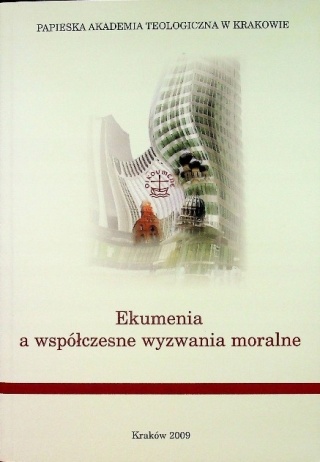 Ekumenia a współczesne wyzwania moralne Praca zbiorowa