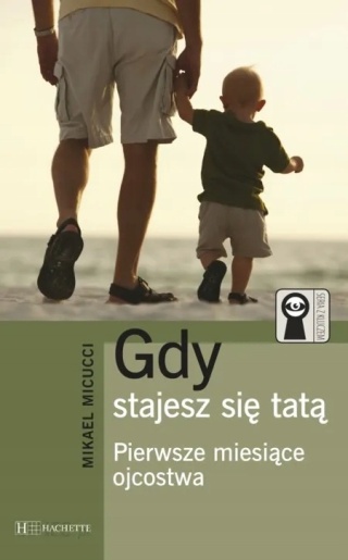 Gdy stajesz się tatą Mikael Micucci