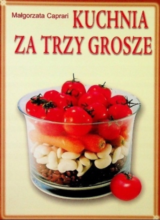 Kuchnia za trzy grosze Małgorzata Caprari