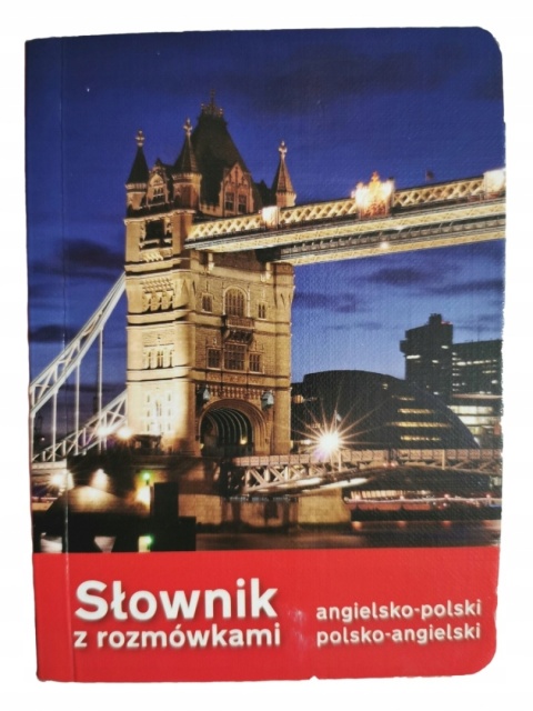 SŁOWNIK Z ROZMÓWKAMI ANGIELSKO-POLSKI POLSKO -ANGIELSKI