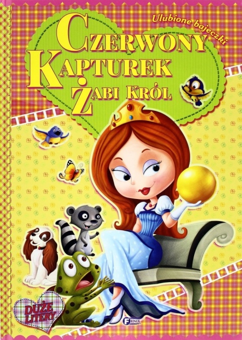 Ulubione bajeczki. Czerwony Kapturek / Żabi Król Praca zbiorowa