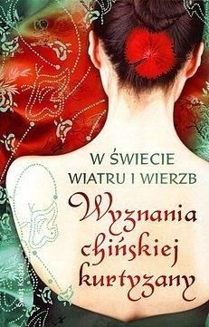 W świecie wiatru i wierzb. wyznania chińskiej anonim
