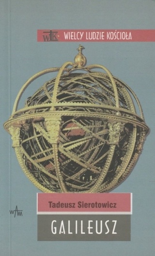 Wielcy Ludzie Kościoła Galileusz Tadeusz Sierotowicz