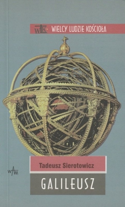 Wielcy Ludzie Kościoła Galileusz Tadeusz Sierotowicz