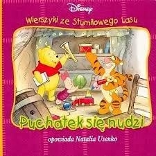 Wierszyki ze Stumilowego Lasu Puchatek się nudzi Natalia Usenko