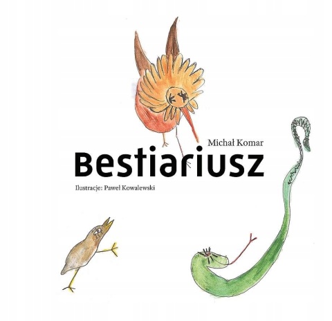 BESTIARIUSZ MICHAŁ KOMAR
