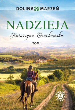Dolina marzeń Nadzieja Katarzyna Grochowska