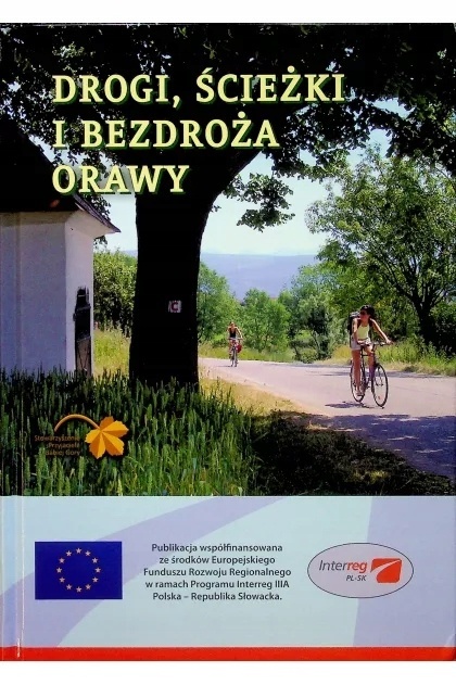 Drogi ,ścieżki i bezdroża Orawy Praca zbiorowa