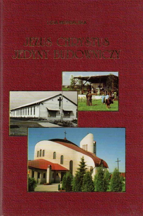 Jezus Chrystus, Jedyny Budowniczy LIDIA MERGALSKA