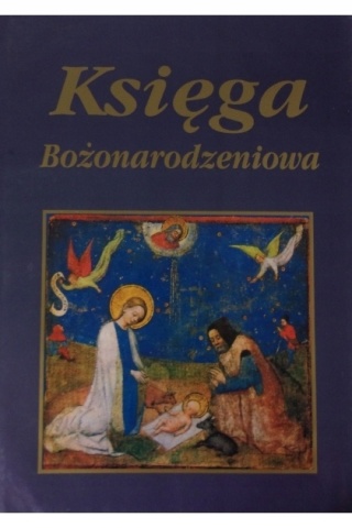 Księga Bożonarodzeniowa Praca zbiorowa Praca zbiorowa