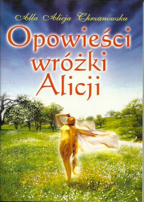 Opowieści wróżki Alicji Alla Alicja Chrzanowska