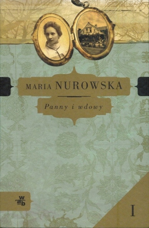 Panny i wdowy. Tom I Maria Nurowska