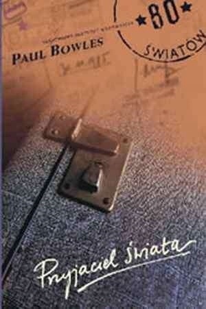 Przyjaciel świata Paul Bowles
