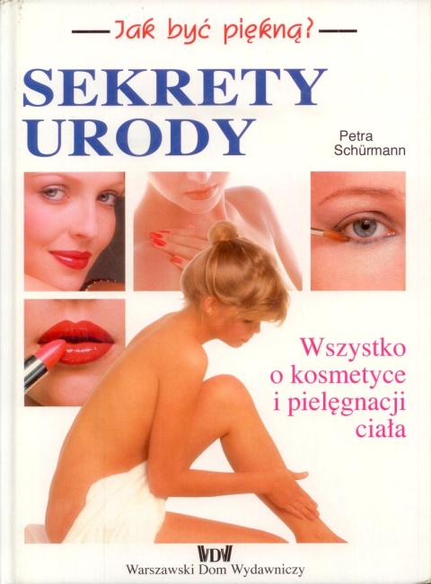 SEKRETY URODY Jak być piękną Petra Schurmann