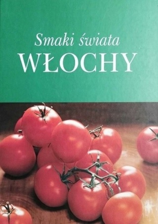 Smaki świata Włochy Praca zbiorowa