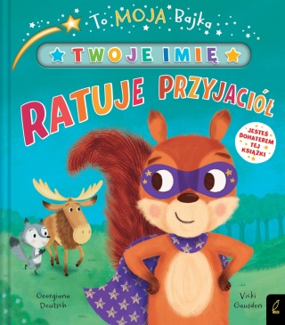 To moja bajka Ratuje przyjaciół Georgiana Deutsch
