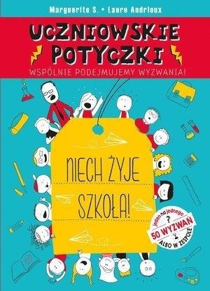 Uczniowskie potyczki. Niech żyje szkoła! Laure Andrieux, Marguerite S.
