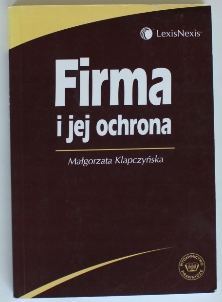 FIRMA I JEJ OCHRONA Małgorzata Klapczyńska