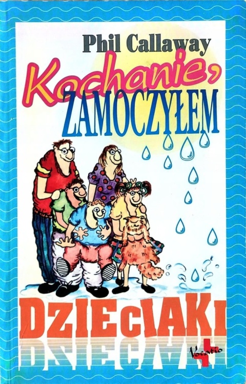 Kochanie zamoczyłem dzieciaki