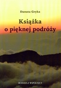 Książka o pięknej podróży Gryka