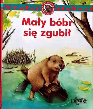 Mały bóbr się zgubił Praca zbiorowa