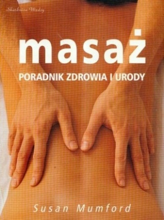 Masaż. Poradnik zdrowia i urody Susan Mumford