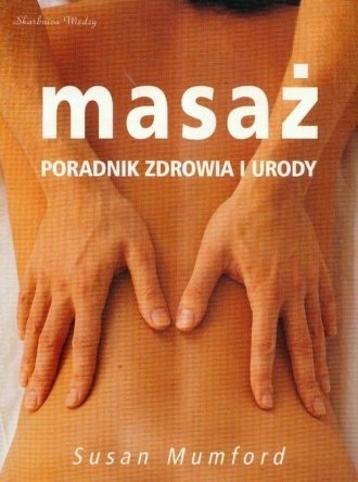 Masaż. Poradnik zdrowia i urody Susan Mumford