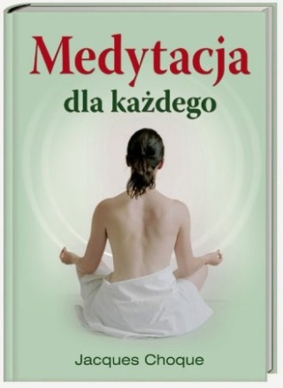 Medytacja dla każdego Jacques Choque