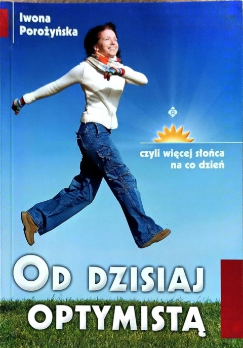 Od dzisiaj optymistą, czyli więcej słońca na co
