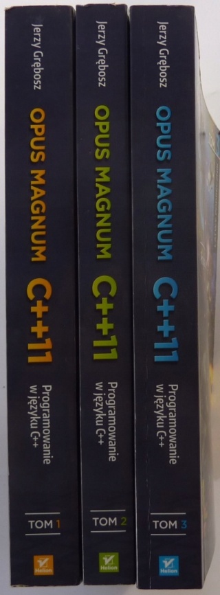 Opus magnum C++11. Tomy 1-3. Programowanie w języku C++ Jerzy Grębosz