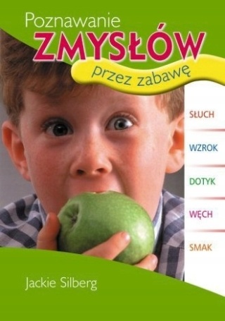 Poznawanie zmysłów przez zabawę Praca zbiorowa