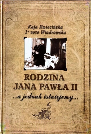 Rodzina Jana Pawła II - a jednak istniejemy...