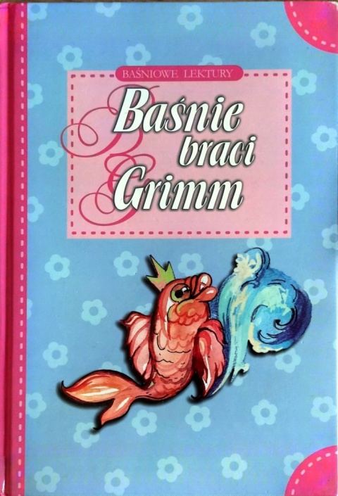 BAŚNIOWE LEKTURY - BAŚNIE BRACI GRIMM