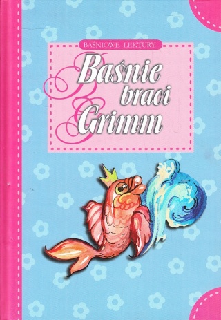 BAŚNIOWE LEKTURY - BAŚNIE BRACI GRIMM