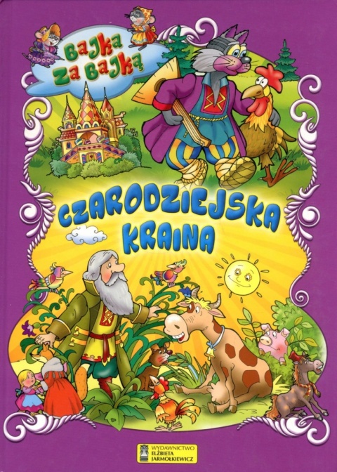Bajka za bajką. Czarodziejska kraina Praca zbiorowa