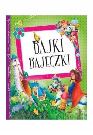 Bajki bajeczki Anna i Lech Stefaniakowie (ilustr.)