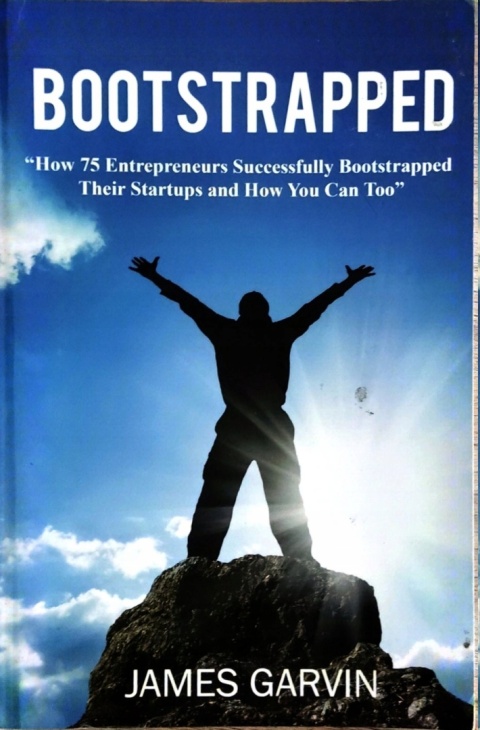 Bootstrapped: How 75 Entrepreneurs Successfully
