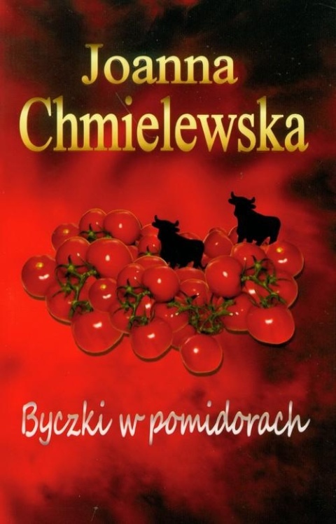 Byczki w pomidorach Joanna Chmielewska