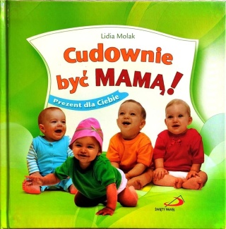 Cudownie być mamą! Prezent dla Ciebie